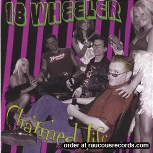 Eighteen wheeler charmed life - wheeler,